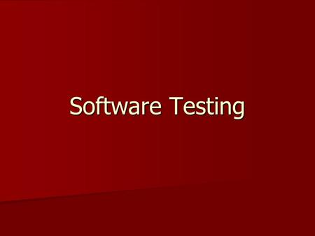 Software Testing. Software testing is the execution of software with test data from the problem domain. Software testing is the execution of software.