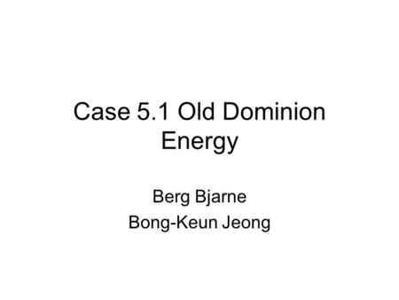 Case 5.1 Old Dominion Energy