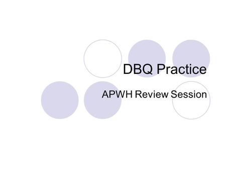 DBQ Practice APWH Review Session. Rubric Acceptable thesis (1 point) Understands the basic meaning of docs. (1 point) Supports thesis with evidence from.