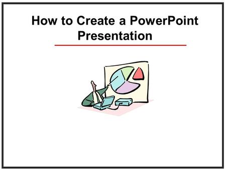 How to Create a PowerPoint Presentation. Starting PowerPoint Click 4 th grade folder Find power point in list Highlight and Click on.