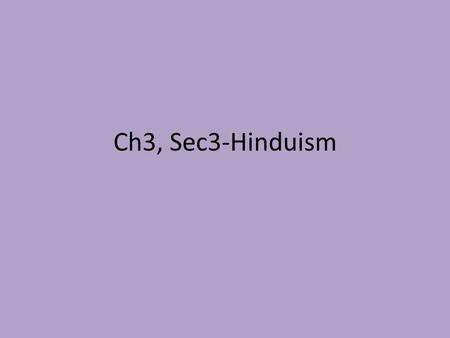 Ch3, Sec3-Hinduism. Great works of Indian religious literature Hinduism does not have just one holy scripture, like the Bible, but several.