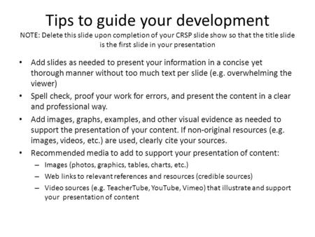 Tips to guide your development NOTE: Delete this slide upon completion of your CRSP slide show so that the title slide is the first slide in your presentation.
