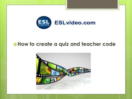  How to create a quiz and teacher code. 1)First find a video on Youtube or other video hosting website and copy the embed code (Video embed code pictured.
