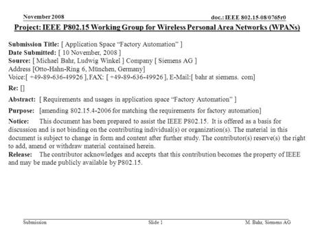 Doc.: IEEE 802.15-08/0765r0 Submission November 2008 M. Bahr, Siemens AGSlide 1 Project: IEEE P802.15 Working Group for Wireless Personal Area Networks.