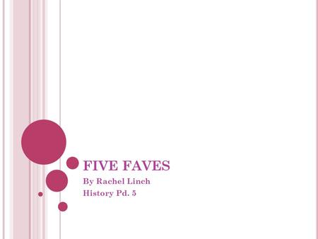 FIVE FAVES By Rachel Linch History Pd. 5. Pope John Paul II’s Five Faves Pope John Paul II’s Five Faves.