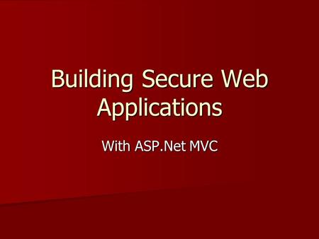 Building Secure Web Applications With ASP.Net MVC.