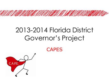 2013-2014 Florida District Governor’s Project CAPES.