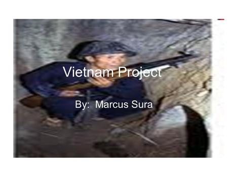 Vietnam Project By: Marcus Sura. December 11, 1961 The first helicopters landed in Vietnam on this date. Its important because it was the first real amount.