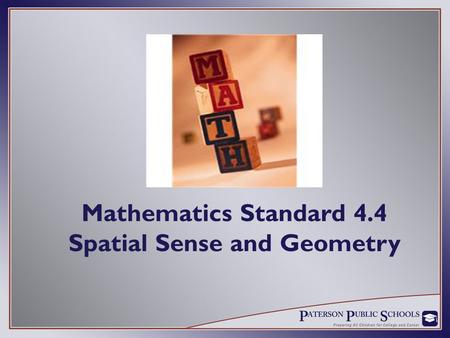 Mathematics Standard 4.4 Spatial Sense and Geometry.
