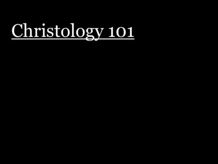 Christology 101.