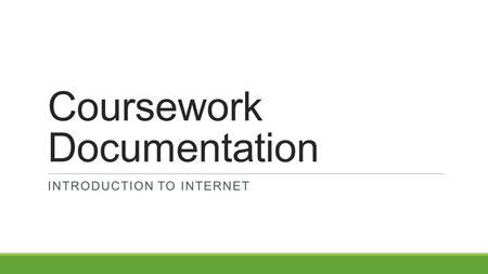 Coursework Documentation INTRODUCTION TO INTERNET.