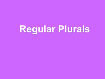 Regular Plurals. Noun endingForming the Plural Example Ends in s, x, ch, or sh Add –es boss bosses tax taxes bush bushes Ends in a consonant + y Change.