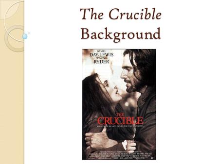 The Crucible Background. The Author: Arthur Miller Born in NYC in 1915. Awarded Pulitzer Prize in 1949. Other well-known plays of his include Death of.