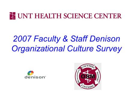 2007 Faculty & Staff Denison Organizational Culture Survey.