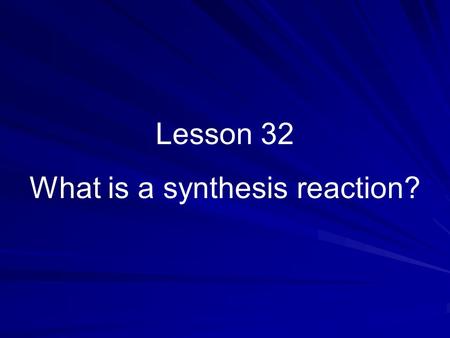 What is a synthesis reaction?