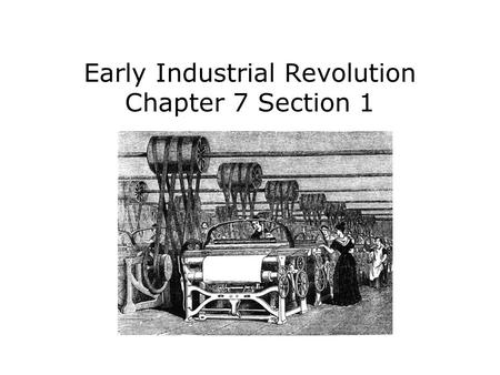 Early Industrial Revolution Chapter 7 Section 1