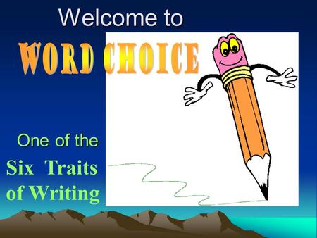 Six Traits of Writing One of the Welcome to Welcome to.