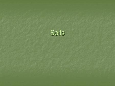 Soils. Soil Weathering and erosion transports materials across Earth’s surface Weathering and erosion transports materials across Earth’s surface The.