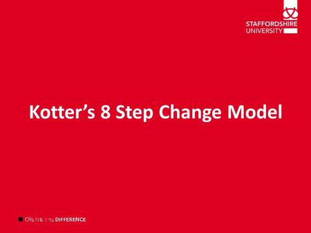 Kotter’s 8 Step Change Model