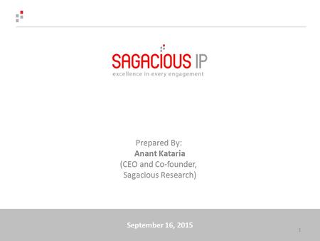September 16, 2015 1 Prepared By: Anant Kataria (CEO and Co-founder, Sagacious Research)