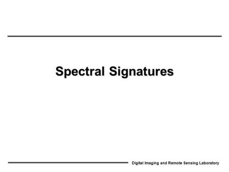 Digital Imaging and Remote Sensing Laboratory Spectral Signatures.