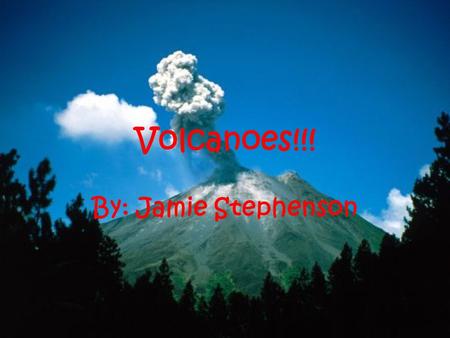 Volcanoes!!! By: Jamie Stephenson. What is a Volcano? A volcano is a landform (usually a mountain) where liquid rock erupts through the surface of the.