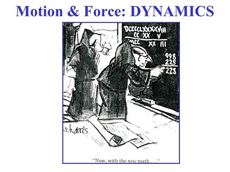 Motion & Force: DYNAMICS