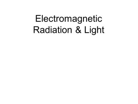 Electromagnetic Radiation & Light. 2 What are the atom models we know of? 2.