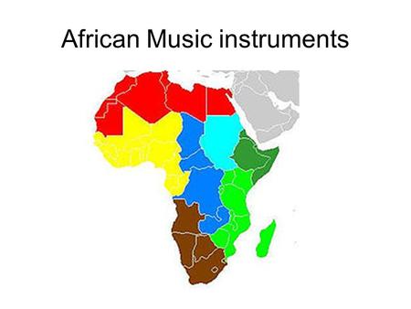 African Music instruments. Purpose Music performed had a function… Celebrate birth, marriage and hunting Work songs Political activities To ward off evil.
