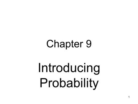 1 Chapter 9 Introducing Probability. From Exploration to Inference p. 150 in text Purpose: Unrestricted exploration & searching for patterns Purpose: