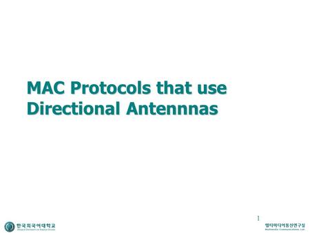 1 MAC Protocols that use Directional Antennnas. 2 Directional Antenna  Directional communication  Less Energy in the wrong direction Better Spatial.