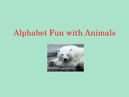 Alphabet Fun with Animals