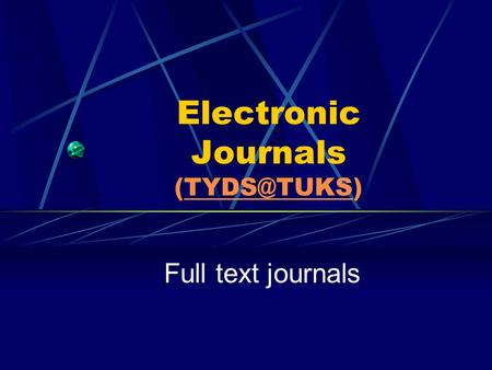 Electronic Journals Full text journals.