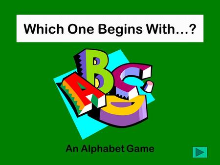 Which One Begins With…? An Alphabet Game.