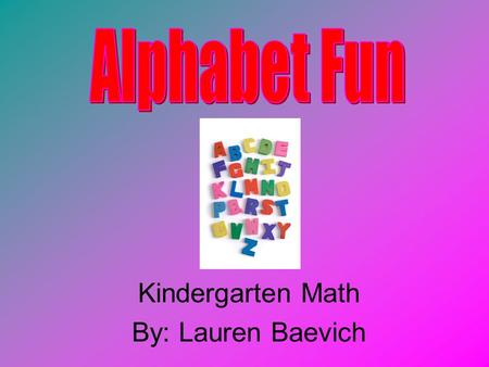 Kindergarten Math By: Lauren Baevich. §110.2. English Language Arts and Reading, Kindergarten. (7) Reading/letter-sound relationships. The student uses.