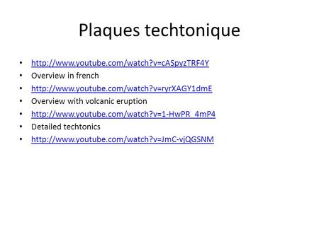 Plaques techtonique  Overview in french  Overview with volcanic eruption.