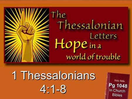 1 Thessalonians 4:1-8 Pg 1048 In Church Bibles. Gambling, robbery, sexual immorality, and violence is prevalent. Half of all children are born out of.