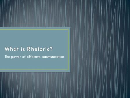 The power of effective communication. - Aristotle, ancient Greek philosopher.