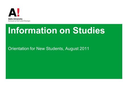 Information on Studies Orientation for New Students, August 2011.
