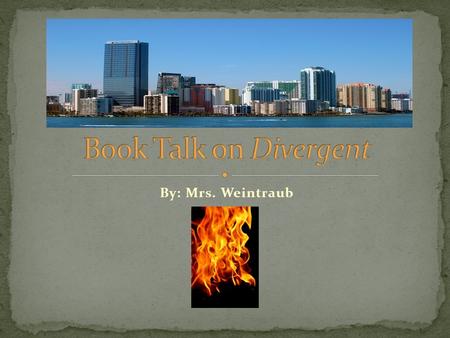 By: Mrs. Weintraub. Title: Divergent Author: Veronica Roth Genre: Dystopian fiction  Dystopian fiction focuses on a futuristic society with many negative.