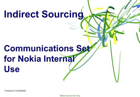 Indirect Sourcing Communications Set for Nokia Internal Use
