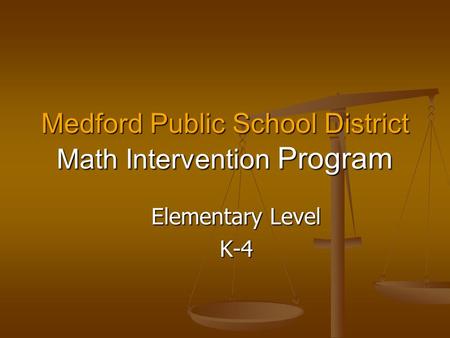 Medford Public School District Math Intervention Program Elementary Level K-4.