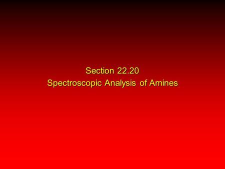 Section Spectroscopic Analysis of Amines