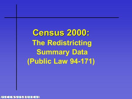 Census 2000: The Redistricting Summary Data (Public Law 94-171)