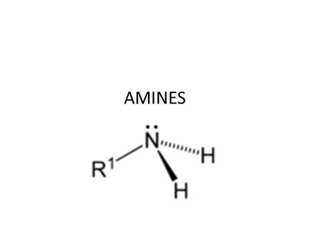 AMINES. Naming How many chains are coming off the Nitrogen atom in the amine Count the number of carbons in each chain Name each chain as a branch Add.