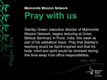 Mennonite Mission Network Pray with us Stanley Green, executive director of Mennonite Mission Network, begins lecturing at Union Biblical Seminary in Pune,
