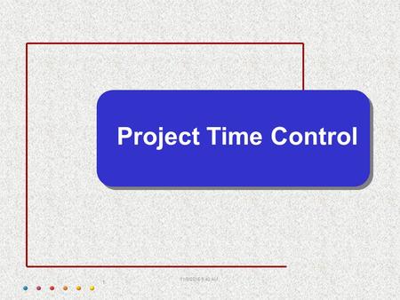 11/9/2015 9:42 AM 1 Project Time Control. 11/9/2015 9:42 AM 2  Controlling involves making sure that the results achieved are in line with the planned.