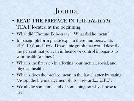Journal READ THE PREFACE IN THE HEALTH TEXT located at the beginning. What did Thomas Edison say? What did he mean? In paragraph form please explain these.