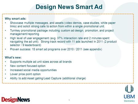 Design News Smart Ad 1 Why smart ads: Showcase multiple messages, and assets (video demos, case studies, white paper links) and solicit strong calls to.
