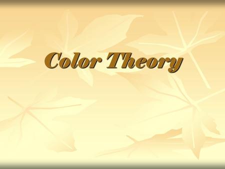 Color Theory. Classic Color Wheel Primary Colors: Red Yellow Blue.